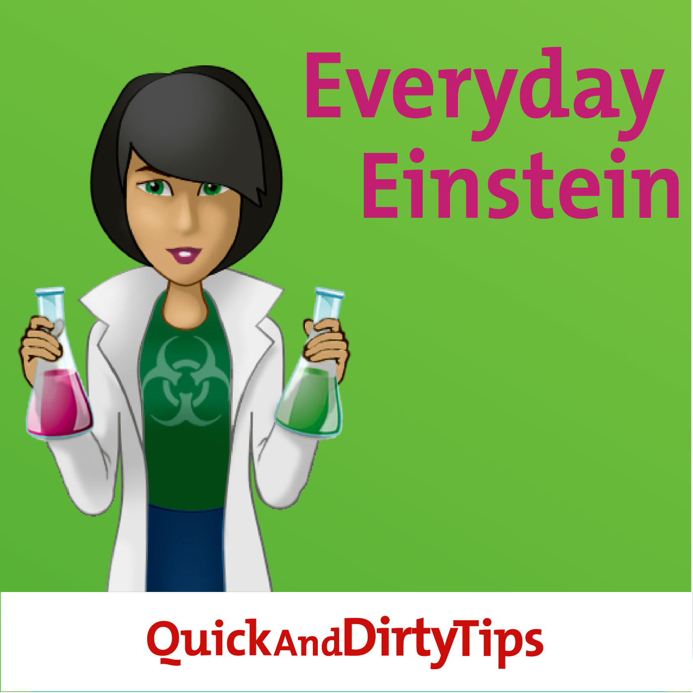 Everyday Einstein's Quick and Dirty Tips for Making Sense of Science