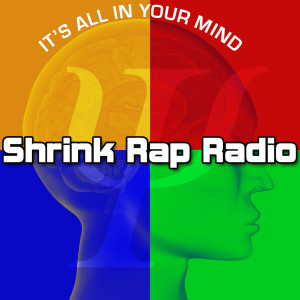 Shrink Rap Radio Psychology Interviews: Exploring brain, body, mind, spirit, intuition, leadership, research, psychotherapy and more!