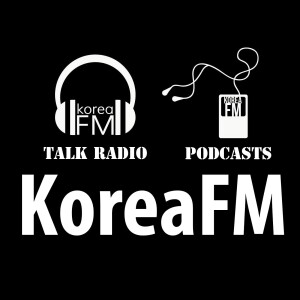 Korea FM Talk Radio & News Podcasts | KoreaFM.net