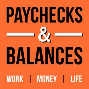 Paychecks & Balances | Personal Finance & Career Advice for Millennials