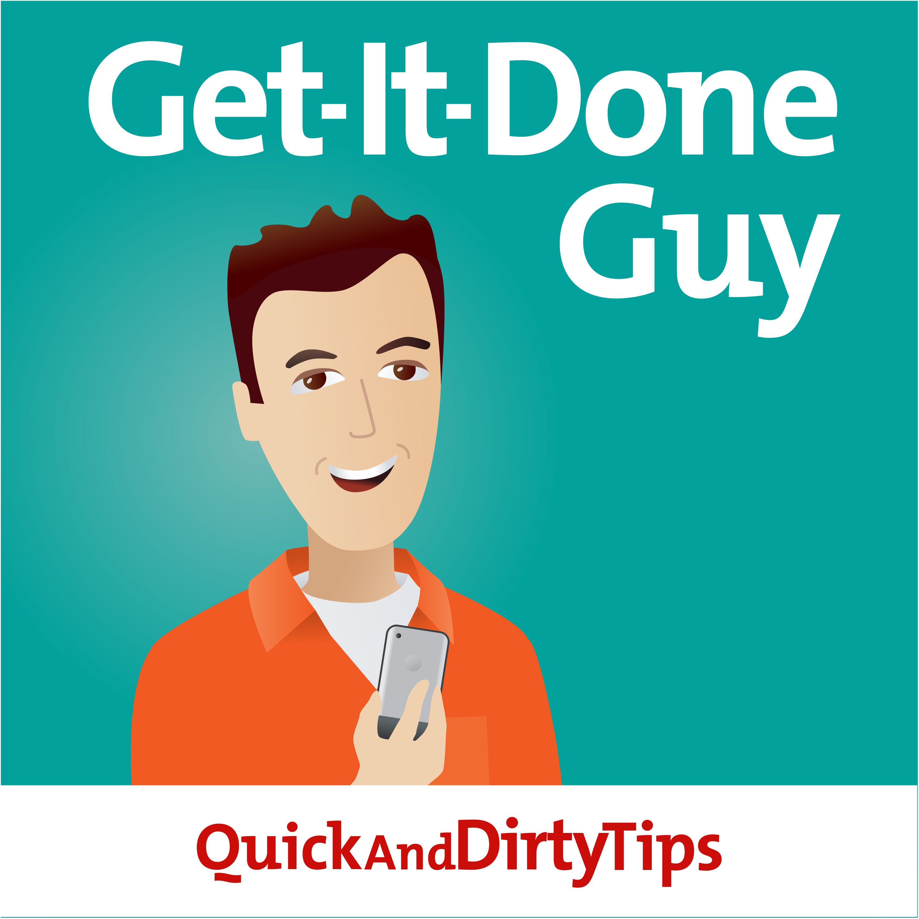 Get-It-Done Guy's Quick and Dirty Tips to Work Less and Do More