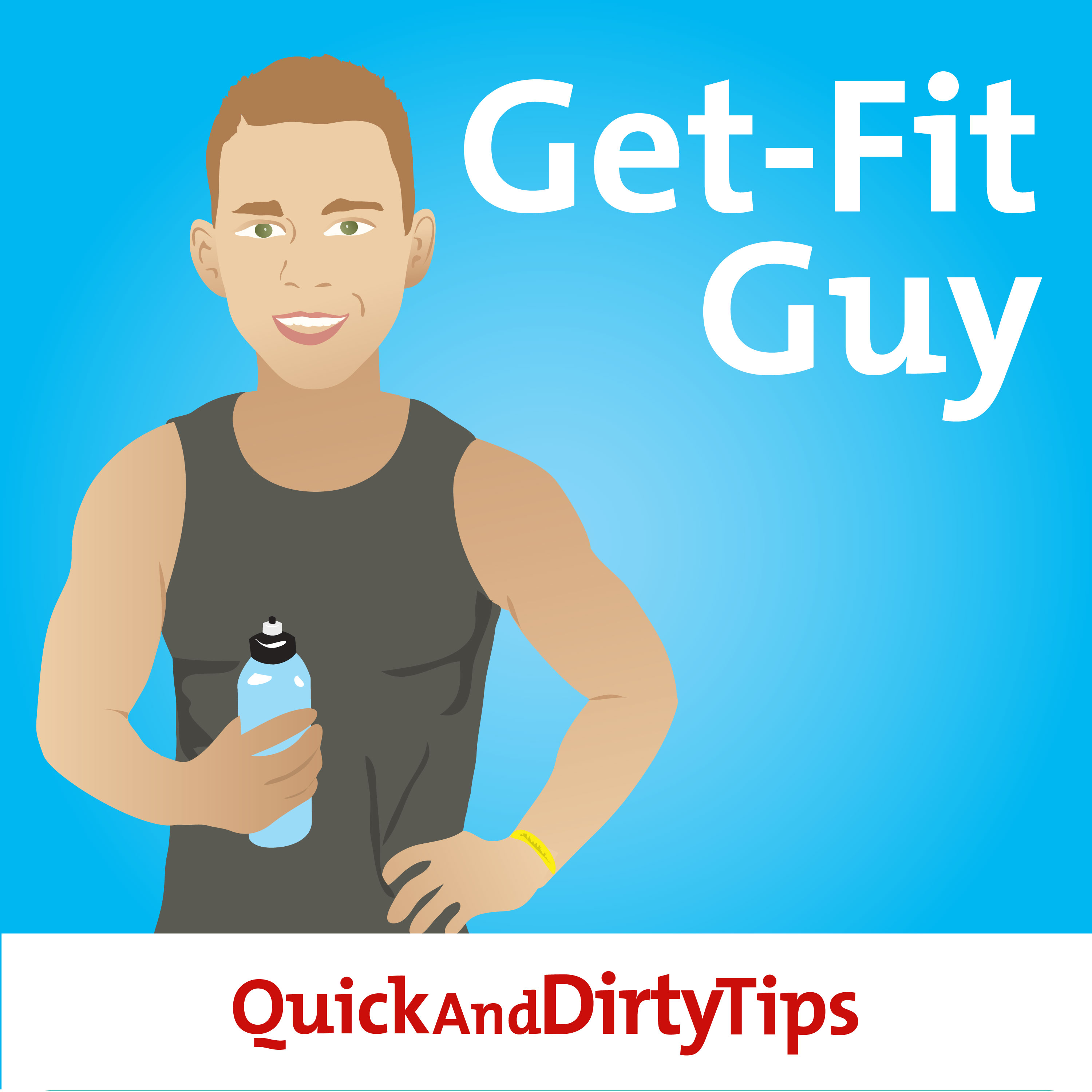 Get-Fit Guy's Quick and Dirty Tips to Slim Down and Shape Up