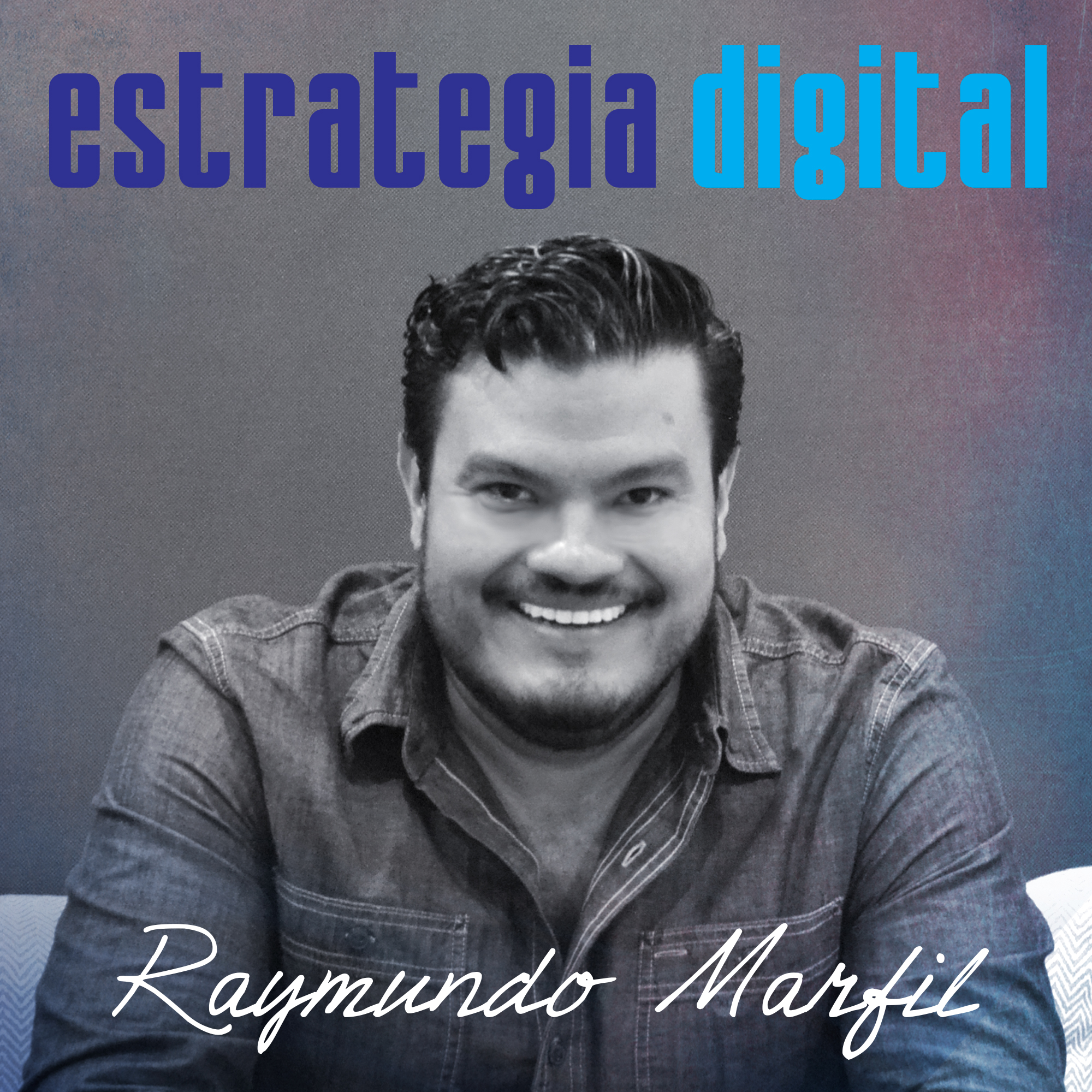 Estrategia Digital Podcast - Marketing Digital y Redes Sociales