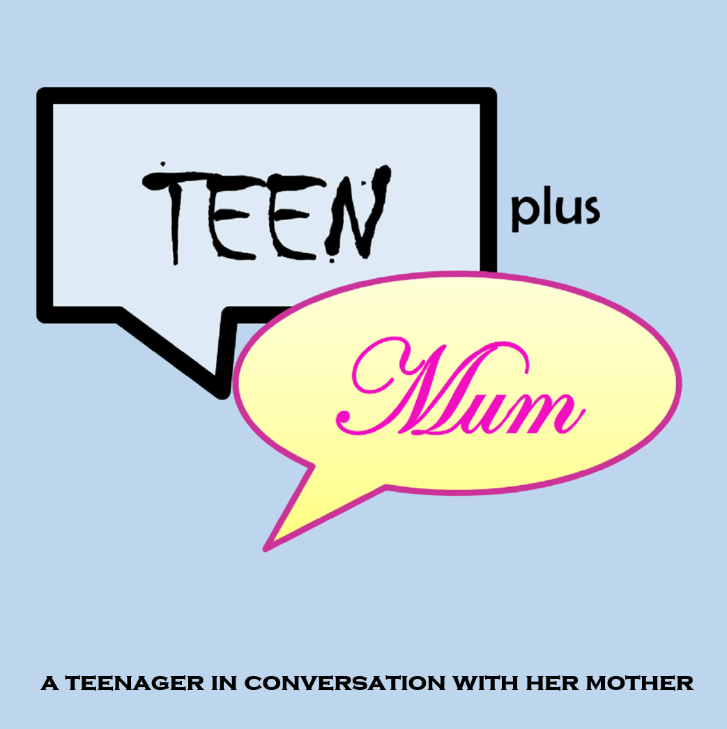 Teen plus Mum