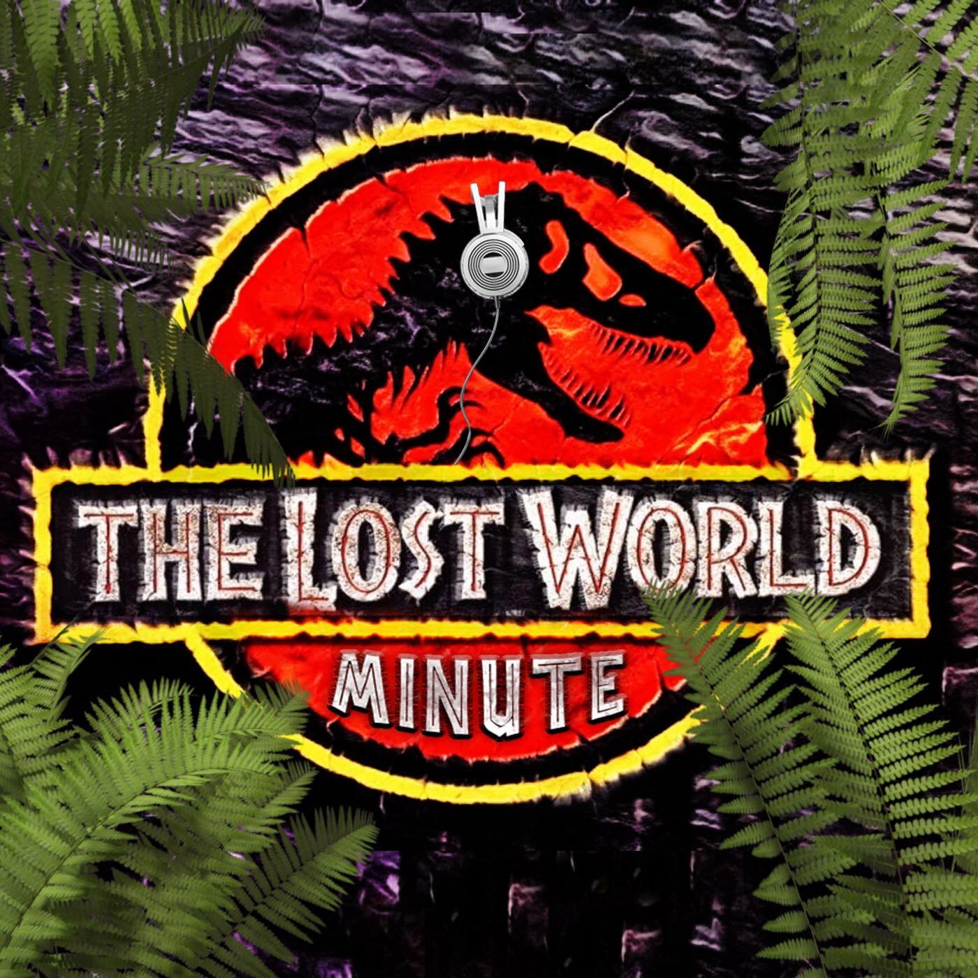 The Lost World Minute Podcast