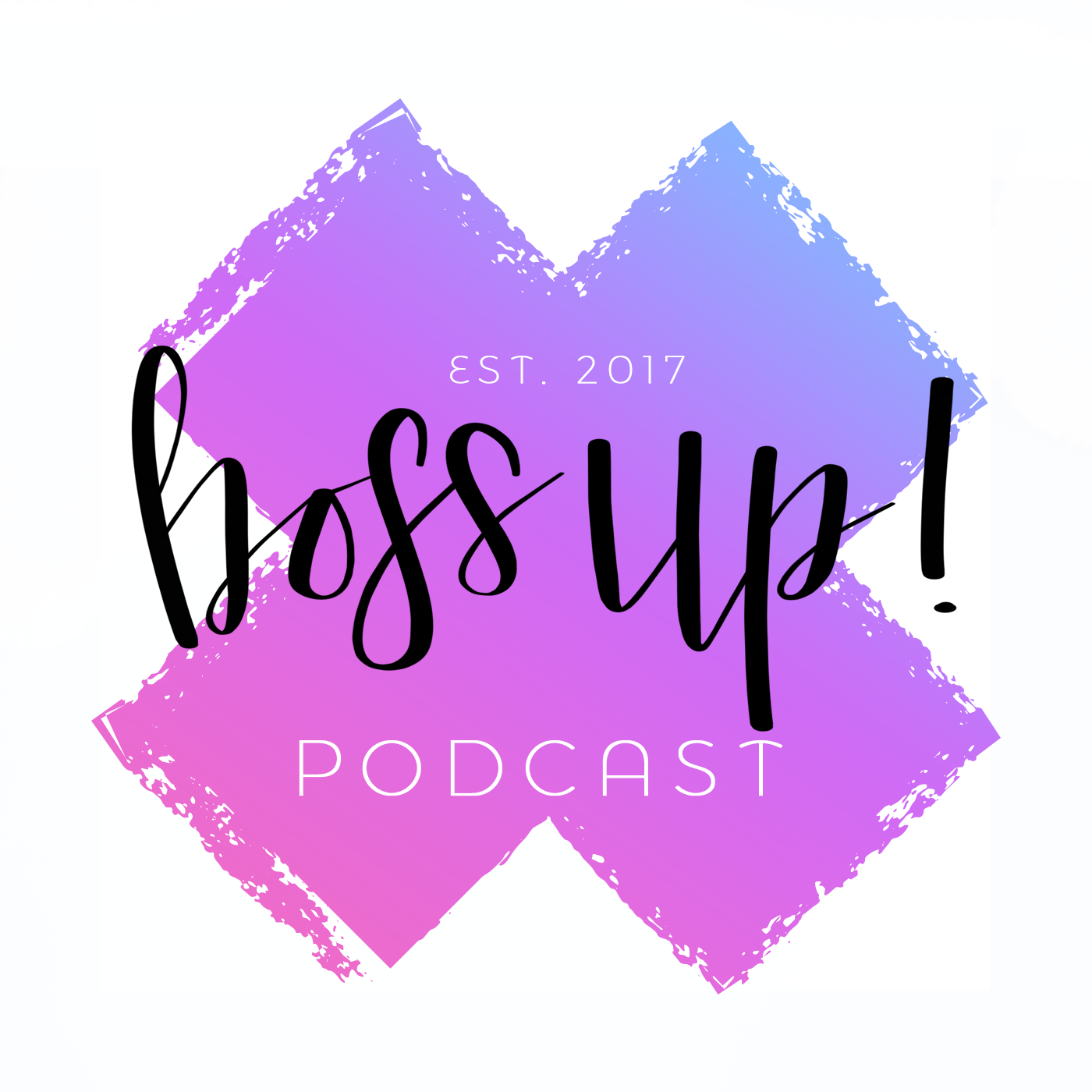 Boss Up! Podcast