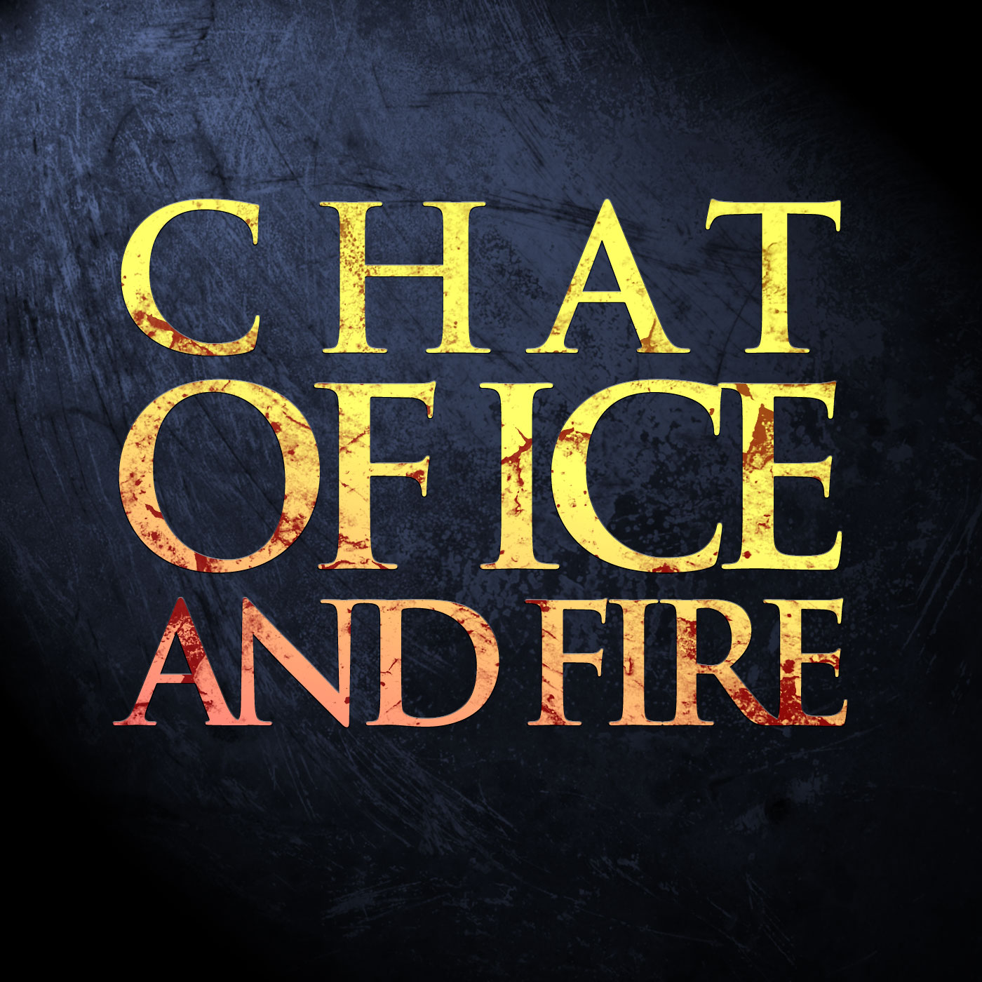 Chat of Ice and Fire: A Game of Thrones Podcast