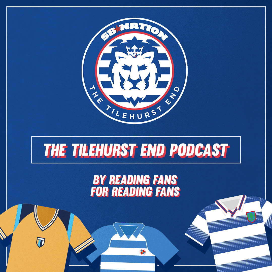 The Tilehurst End - A Reading FC Podcast