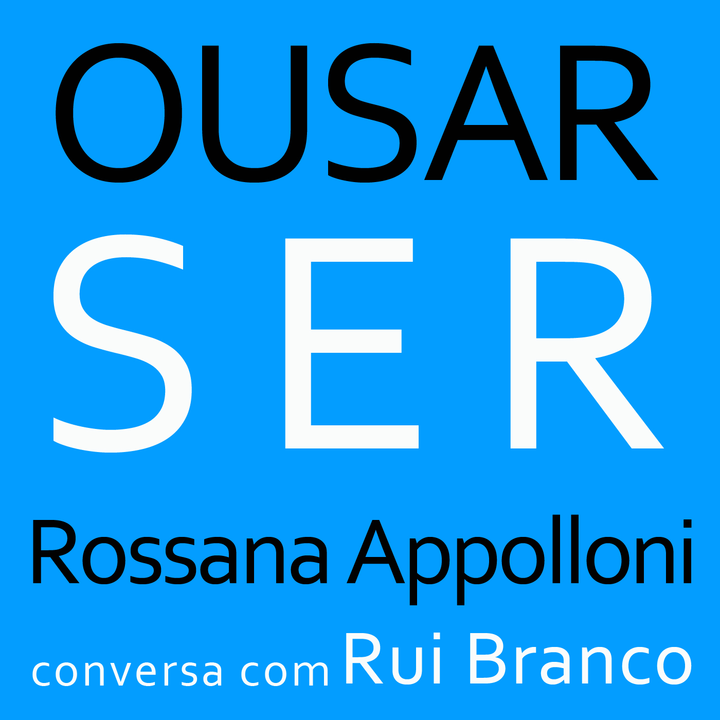 Ousar Ser Podcast