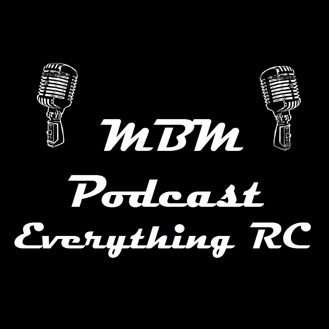 MBM Podcast Everything RC