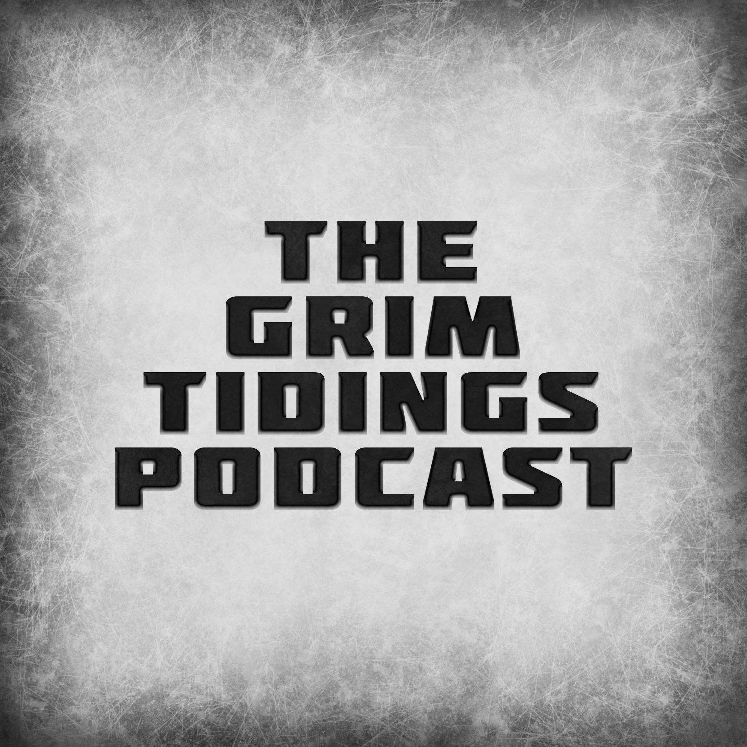 The Grim Tidings Podcast