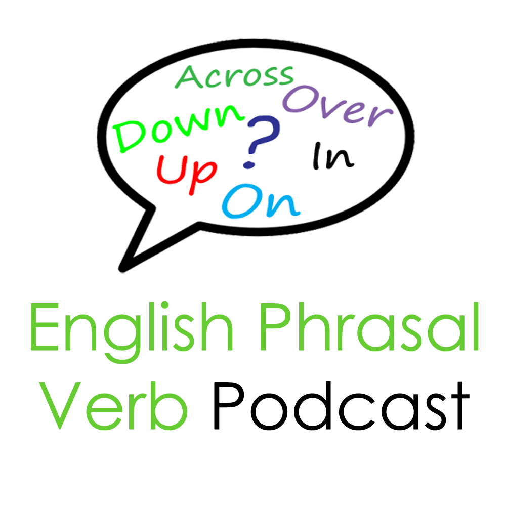English Phrasal Verbs Podcast