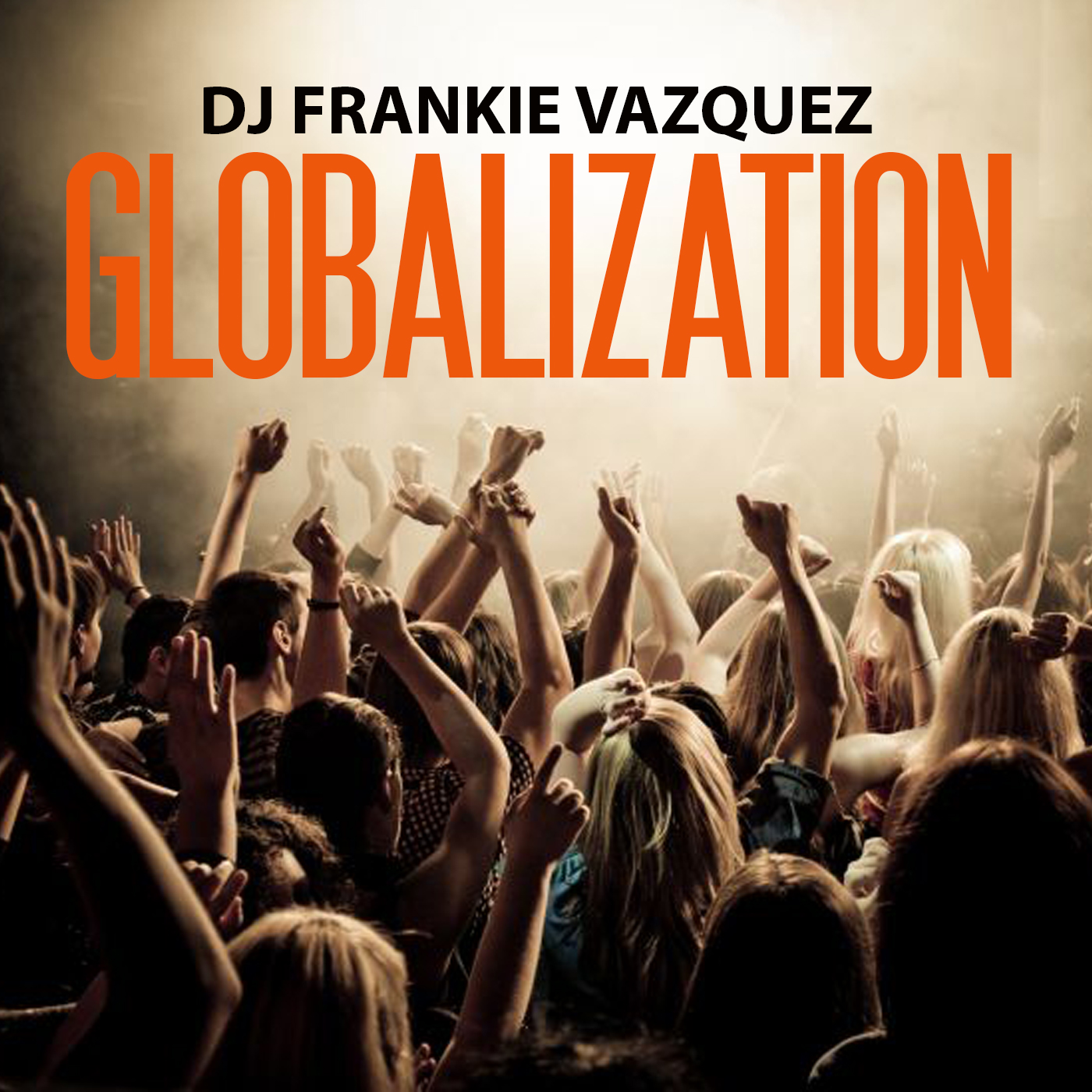 DJ Frankie Vazquez - Globalization