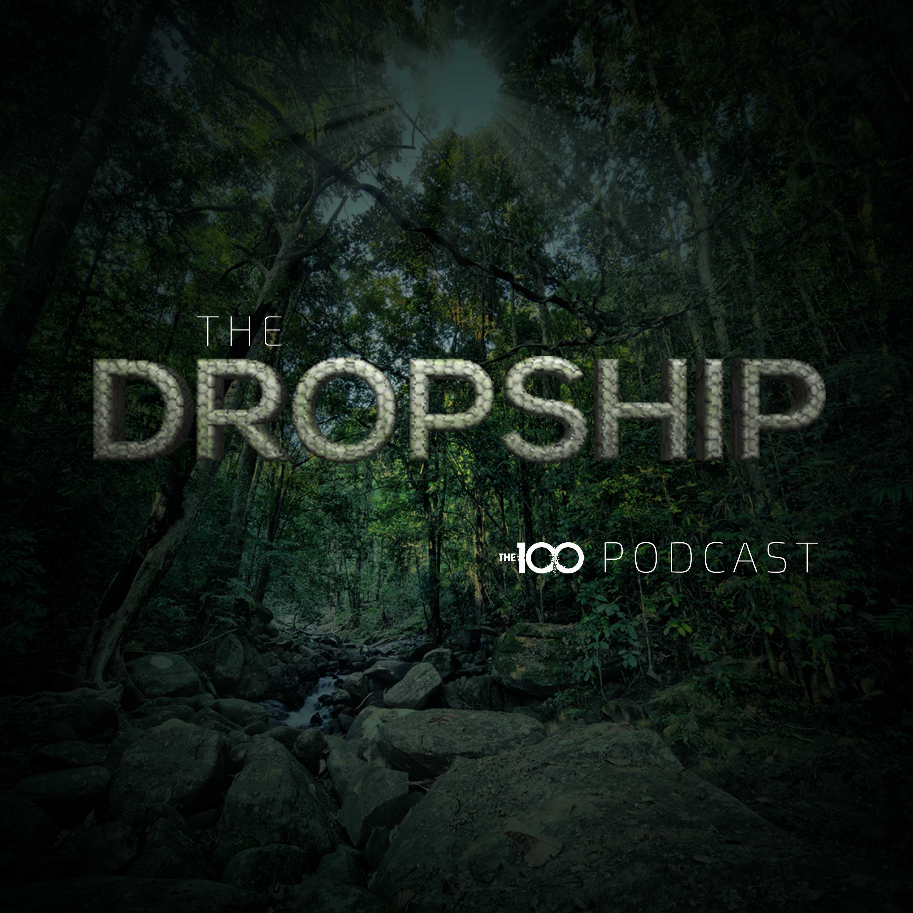 The Dropship: The 100 Podcast