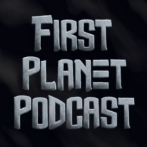 First Planet Podcast