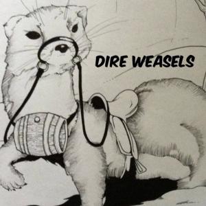 Dire Weasels: A real(ish) play 5e Dungeons and Dragons podcast