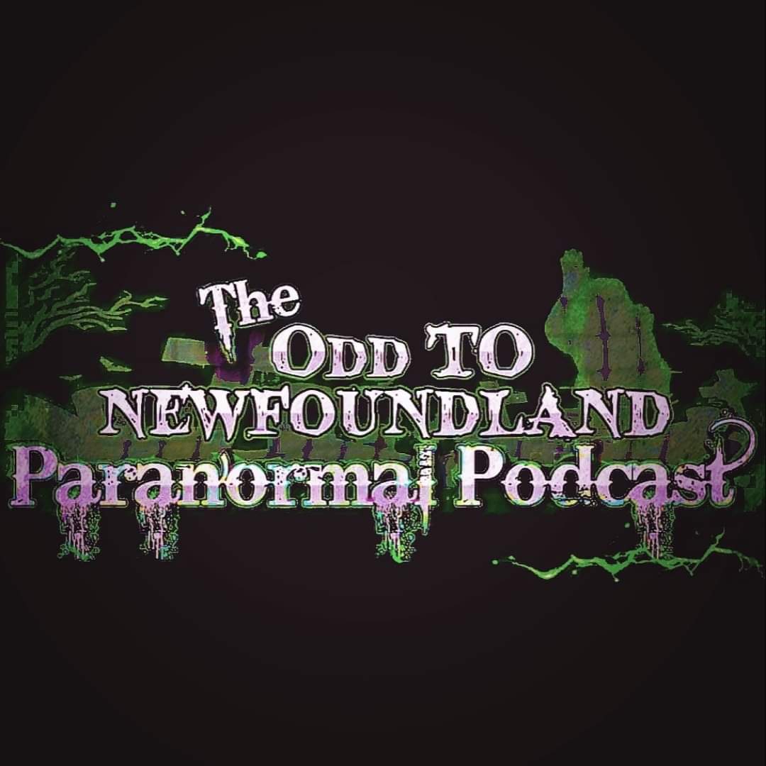 The Odd To Newfoundland Paranormal Podcast