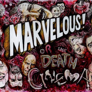 Marvelous! or The Death of Cinema