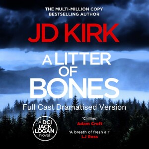 A Litter of Bones by JD Kirk - Full Cast Recording
