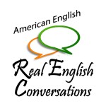 Real English Podcast Conversations Podcast