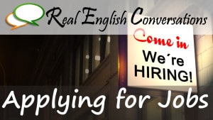 applying for jobs english conversations