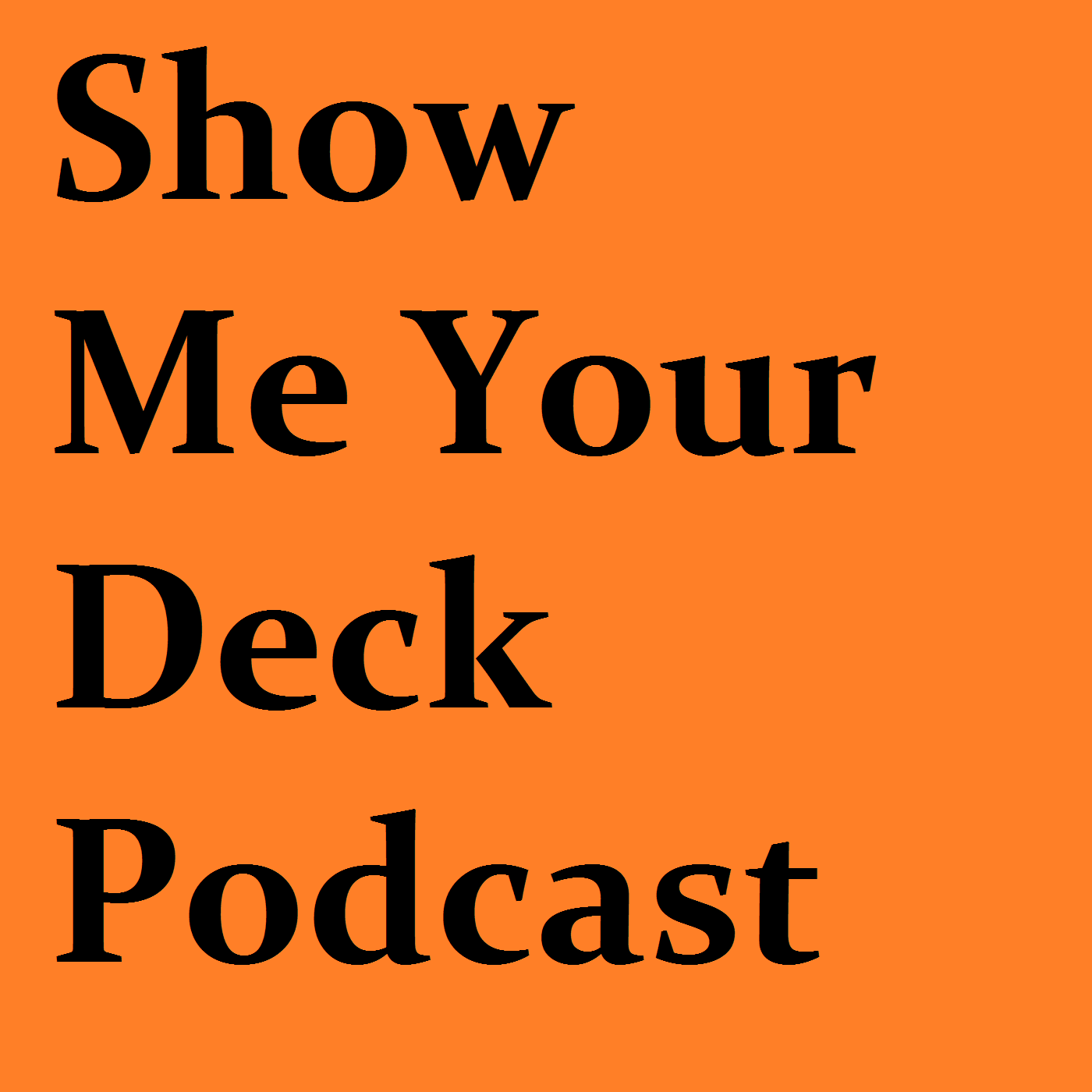 Show Me Your Deck